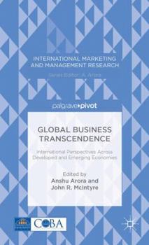 Hardcover Global Business Transcendence: International Perspectives Across Developed and Emerging Economies Book