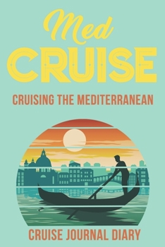 Med Cruise Cruising the Mediterranean: Cruise Journal Diary