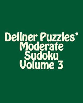 Paperback Dellner Puzzles' Moderate Sudoku Volume 3: Easy to Read, Large Grid Puzzles Book