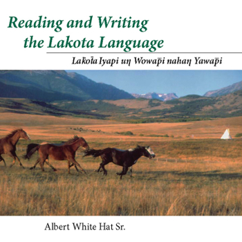 Audio CD Reading and Writing the Lakota Language: Lakota Iyapi Un Wowapi Nahan Yawapi Book
