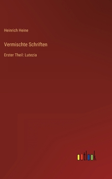 Hardcover Vermischte Schriften: Erster Theil: Lutezia [German] Book