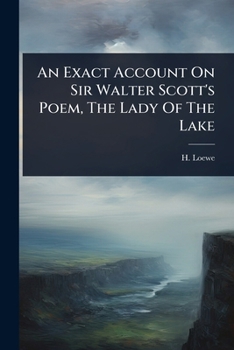 An Exact Account On Sir Walter Scott's Poem, The Lady Of The Lake