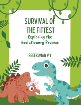 Paperback Survival of the Fittest: Exploring the Evolutionary Process Book