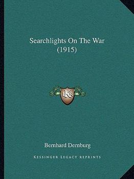 Paperback Searchlights On The War (1915) Book