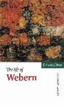 The Life of Webern (Musical Lives) - Book  of the Musical Lives
