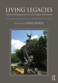 Paperback Living Legacies: Literary Responses to the Civil Rights Movement Book