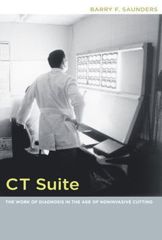 Paperback CT Suite: The Work of Diagnosis in the Age of Noninvasive Cutting Book