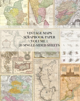 Paperback Vintage Maps Scrapbook Paper Volume 1: 20 One-Sided Sheets: Decorative Paper for Junk Journals, Collage and Decoupage Book