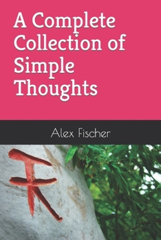 Paperback A Complete Collection of Simple Thoughts Book