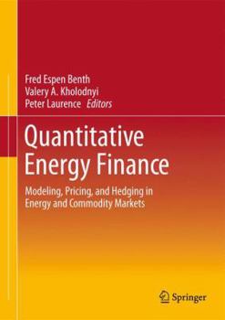 Hardcover Quantitative Energy Finance: Modeling, Pricing, and Hedging in Energy and Commodity Markets Book