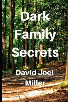 Paperback Dark Family Secrets: Some family secrets can be deadly. Book