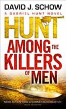 Hunt Among the Killers of Men - Book #5 of the Gabriel Hunt