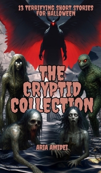 Hardcover 13 Terrifying Short Stories for Halloween: The Cryptid Collection [Large Print] Book