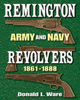 Hardcover Remington Army and Navy Revolvers 1861-1888 Book
