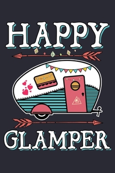 Paperback Happy Glamper: Camping Lined Notebook, Journal, Organizer, Diary, Composition Notebook, Gifts for Campers and Hikers Book
