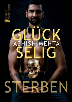 Paperback Glückselig Sterben: Ein mutiger Blick auf unsere Vergänglichkeit und die Reise der Seele - mit Reflexionsseiten, Yoga gegen Angst und angeleiteter Tod [German] Book