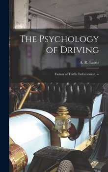 Hardcover The Psychology of Driving: Factors of Traffic Enforcement. -- Book