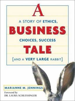 Hardcover A Business Tale: A Story of Ethics, Choices, Success-And a Very Large Rabbit Book