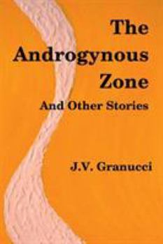 Paperback The Androgynous Zone and Other Stories Book