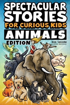 Paperback Spectacular Stories for Curious Kids Animals Edition: Fascinating Tales to Inspire & Amaze Young Readers Book