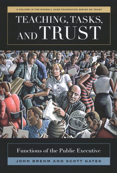 Paperback Teaching, Tasks, and Trust: Functions of the Public Executive Book