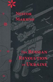 Paperback The Russian Revolution in Ukraine: March 1917-April 1918 Book