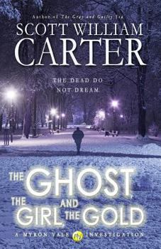 The Ghost, the Girl, and the Gold - Book #3 of the Myron Vale Investigations