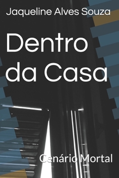 Dentro da Casa: Cenário Mortal (Portuguese Edition)