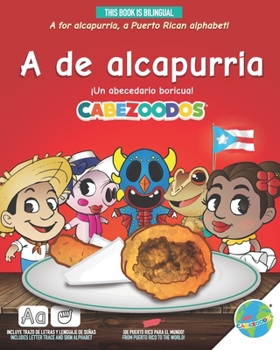 Paperback A de alcapurria: un abecedario boricua! [Spanish] Book
