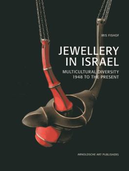 Hardcover Jewellery in Israel: Multicultural Diversity 1948 to the Present Book