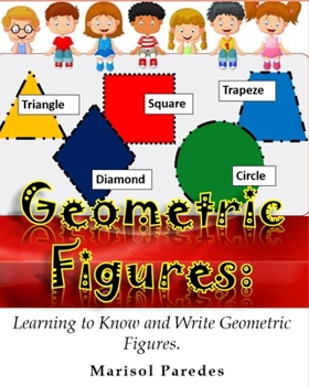 Paperback Knowing the Geometric Figures: Learning to Know and Write Geometric Figures. Book