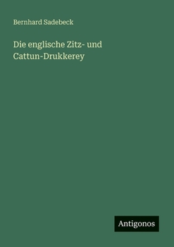Paperback Die englische Zitz- und Cattun-Drukkerey [German] Book