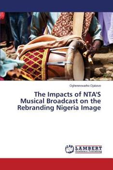 The Impacts of Nta's Musical Broadcast on the Rebranding Nigeria Image