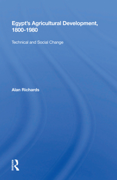 Hardcover Egypt's Agricultural Development, 1800-1980: Technical and Social Change Book