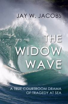 Paperback The Widow Wave: A True Courtroom Drama of Tragedy at Sea Book