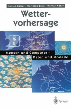 Paperback Wettervorhersage: Mensch Und Computer -- Daten Und Modelle [German] Book