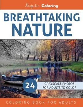 Paperback Breathtaking Nature: Grayscale Photo Coloring Book for Adults Book