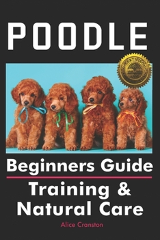 Paperback Poodle Beginners Guide: Training & Natural Care Book