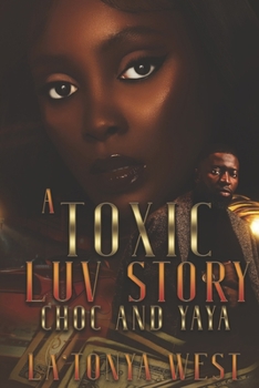 Paperback A Toxic Luv Story: Choc and Yaya Book
