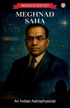 World Scientist: Meghnad Saha