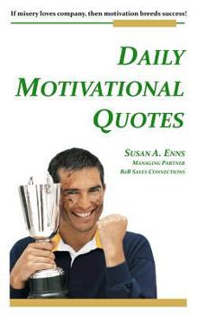 Paperback Daily Motivational Quotes: If misery loves company, then motivation breeds success! Book