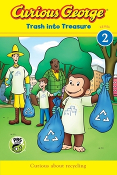 Paperback Curious George: Trash Into Treasure Book