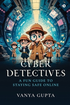 Paperback Cyber Detectives: A Fun Guide To Staying Safe Online Book