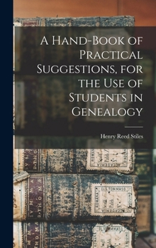 Hardcover A Hand-book of Practical Suggestions, for the use of Students in Genealogy Book