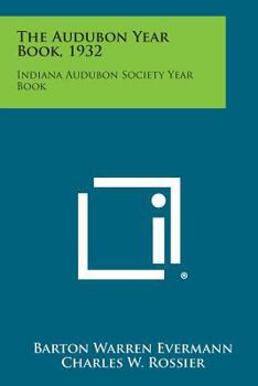 Paperback The Audubon Year Book, 1932: Indiana Audubon Society Year Book