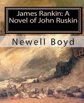 Paperback James Rankin: A Novel of John Ruskin Book