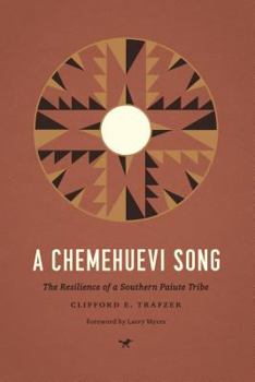 Hardcover A Chemehuevi Song: The Resilience of a Southern Paiute Tribe Book