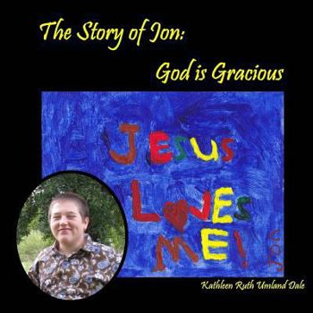Paperback The Story of Jon: God is Gracious Book