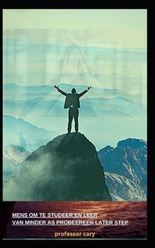Paperback Mens Om Te Studeer En Leer Van Minder as Probeer Een Later Step [Afrikaans] Book