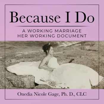 Paperback Because I Do: A Working Marriage Her Document Book